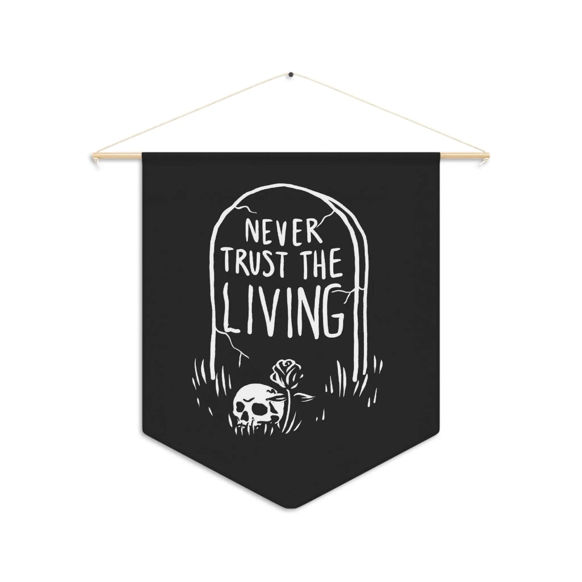 Never Trust Living Pennant - Geek House Creations