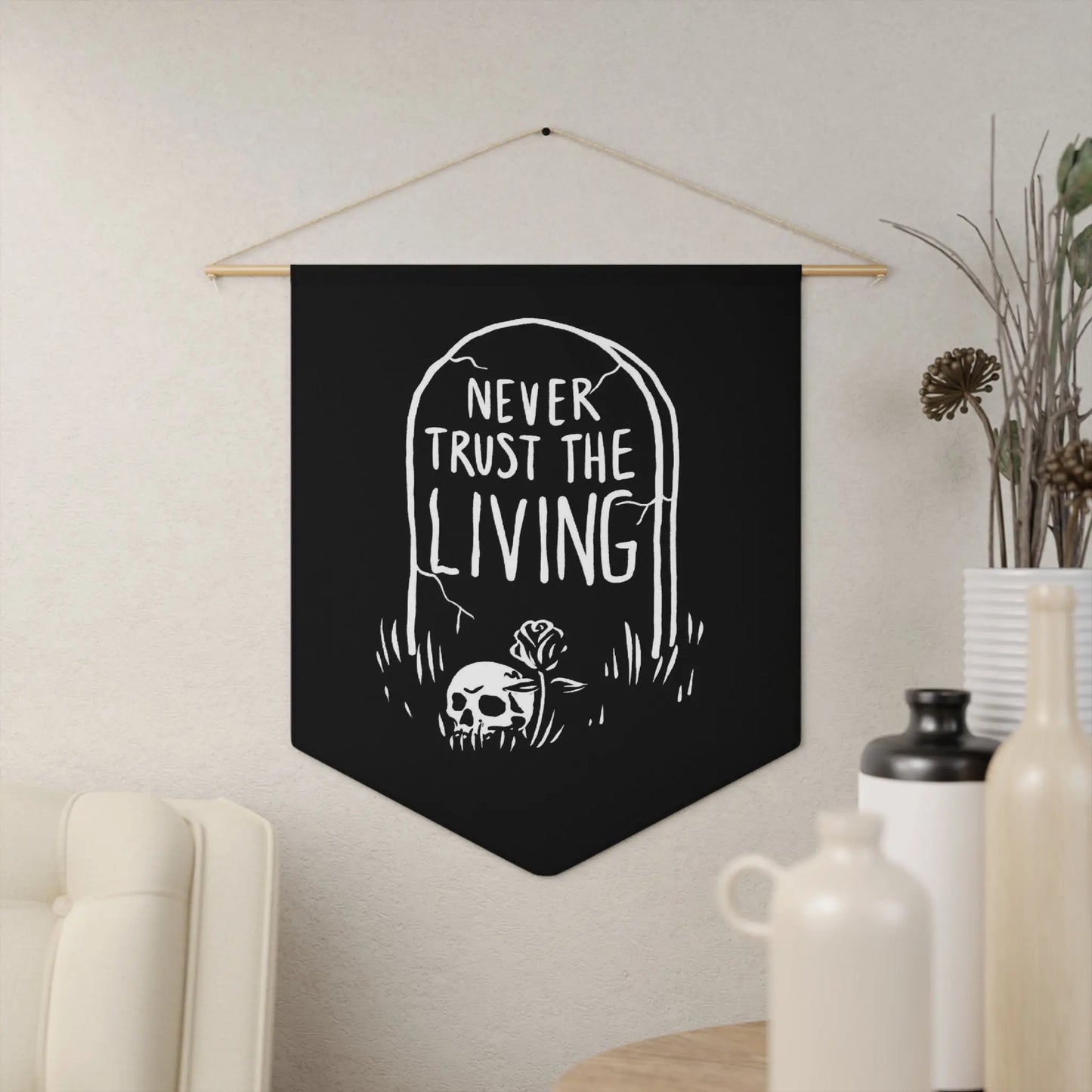 Never Trust Living Pennant - Geek House Creations