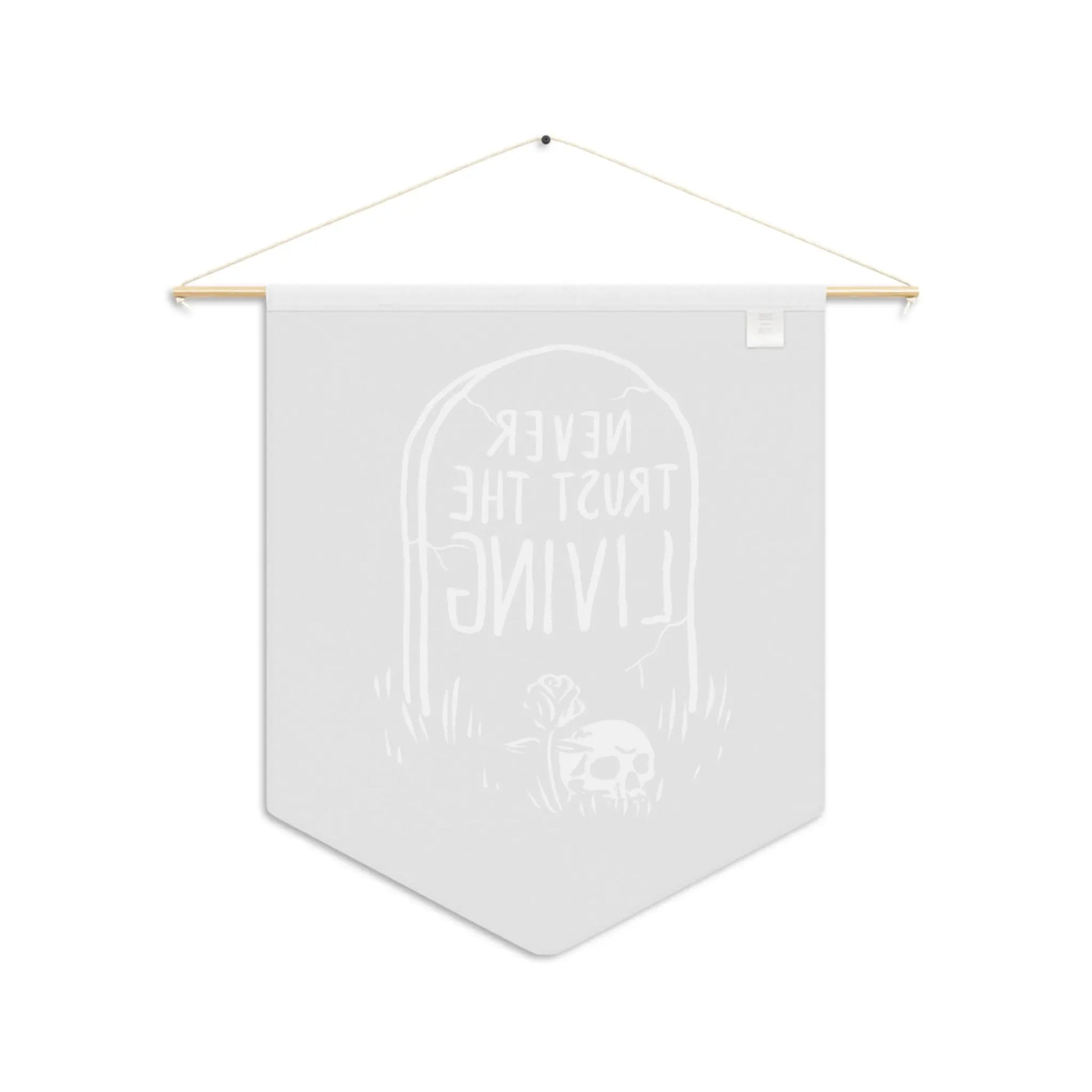 Never Trust Living Pennant - Geek House Creations