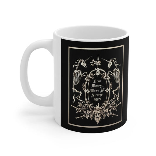 We’re All Strange Here Goth Mug 11oz - Geek House Creations