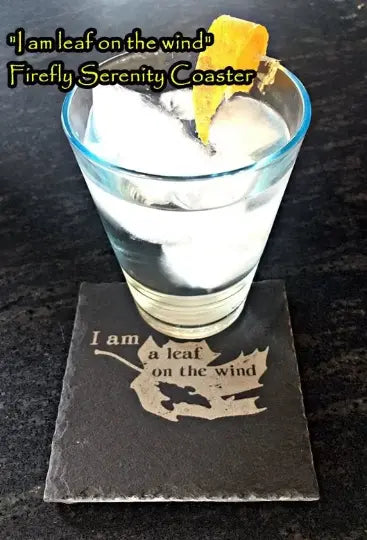 I am a leaf on the wind Firefly Serenity Slate Coasters Set of 4, - Geek House Creations